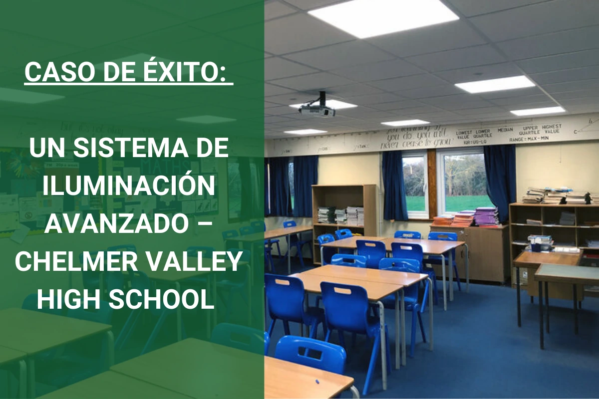 CASO DE ÉXITO: UN SISTEMA DE ILUMINACIÓN AVANZADO PARA CHELMER VALLEY HIGH SCHOOL 