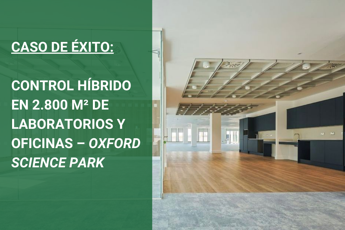 ARQUITECTURA DE CONTROL HÍBRIDA EN 2.800 M² DE LABORATORIOS Y OFICINAS – OXFORD SCIENCE PARK