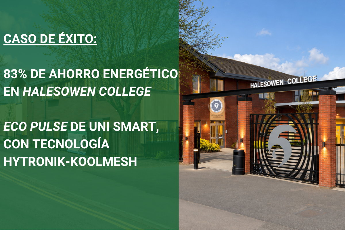 HYTRONIK KOOLMESH, LA CAPA DE CONTROL INTELIGENTE DETRÁS DEL 83% DE AHORRO ENERGÉTICO EN HALESOWEN COLLEGE