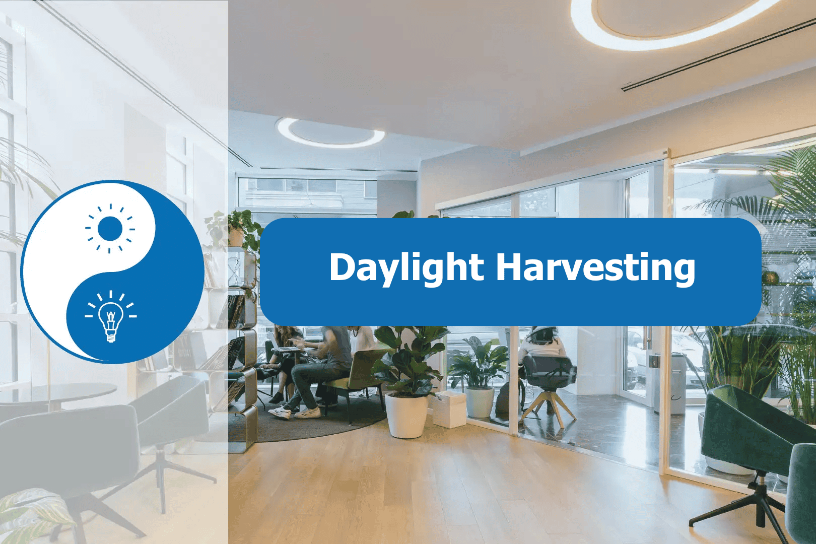 Daylight Harvesting Daylight Harvesting