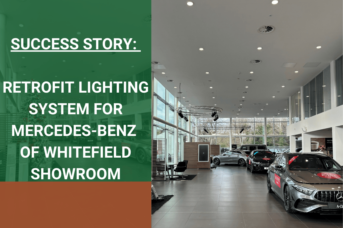SUCCESS STORY: RETROFIT LIGHTING SYSTEM FOR MERCEDES-BENZ OF WHITEFIELD SHOWROOM SUCCESS STORY: RETROFIT LIGHTING SYSTEM FOR MERCEDES-BENZ OF WHITEFIELD SHOWROOM