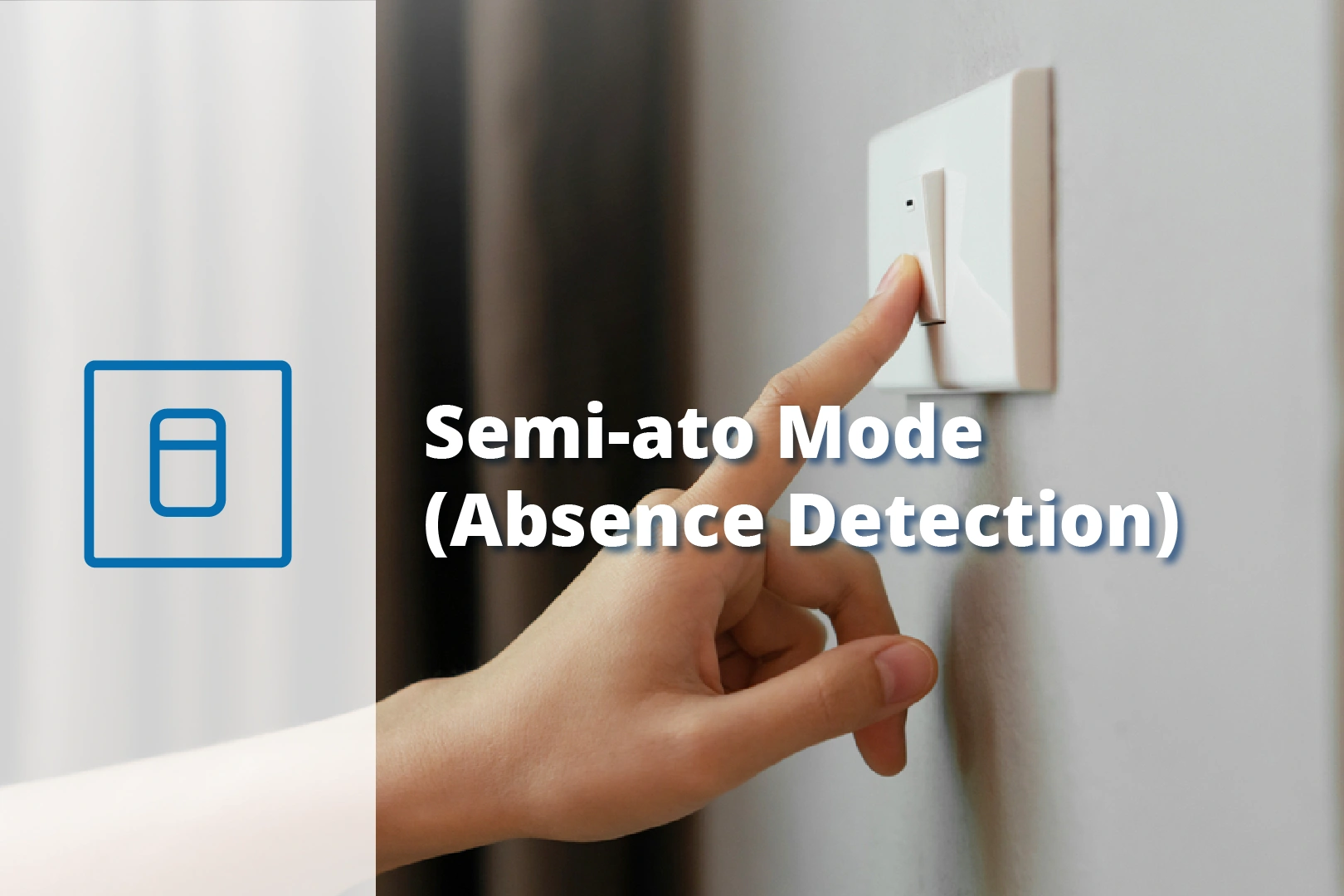 Semi-auto Mode (Absence Detection)