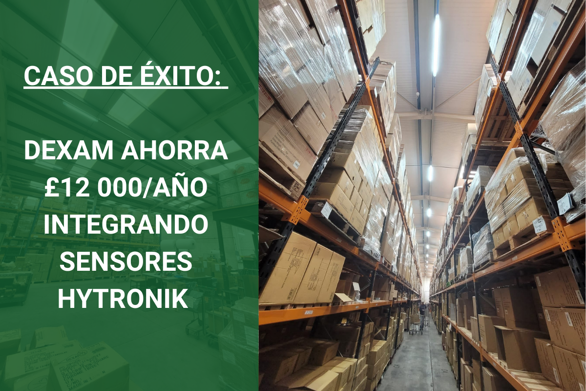 DEXAM AUMENTÓ AHORRÓ £12000 AL AÑO INTEGRANDO SENSORES HYTRONIK EN SUS ALAMACENES
