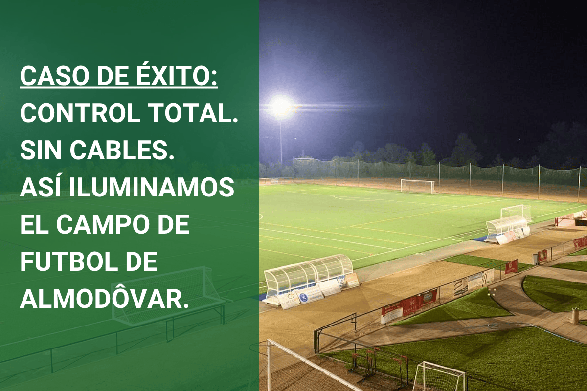 SIETE TORRES. CERO CABLES. CONTROL TOTAL POR BLUETOOTH EN EL CAMPO DE FÚTBOL DE ALMODÔVAR. SIETE TORRES. CERO CABLES. CONTROL TOTAL POR BLUETOOTH EN EL CAMPO DE FÚTBOL DE ALMODÔVAR.