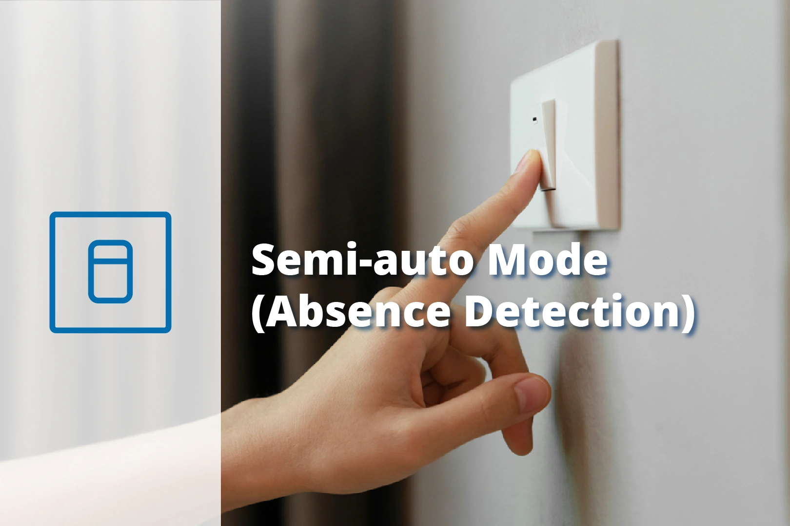Semi-auto Mode (Absence Detection)