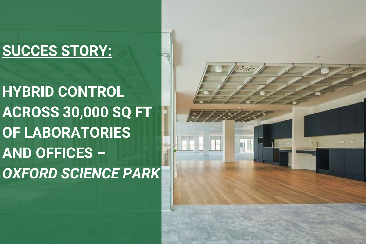HYBRID CONTROL ARCHITECTURE ACROSS 2,800 M² OF LABORATORIES AND OFFICES – OXFORD SCIENCE PARK